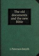 The Old Documents And The New Bible