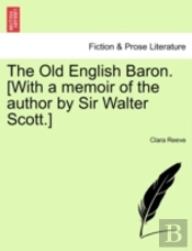 The Old English Baron. (With A Memoir Of