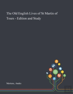 Bertrand.pt - The Old English Lives Of St Martin Of Tours - Edition And Study