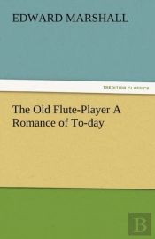 The Old Flute-Player A Romance Of To-Day