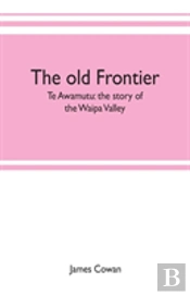 The Old Frontier; Te Awamutu