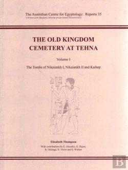 Bertrand.pt - The Old Kingdom Cemetery At Tehna, Volume I