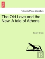 The Old Love And The New. A Tale Of Athe