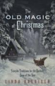 The Old Magic Of Christmas