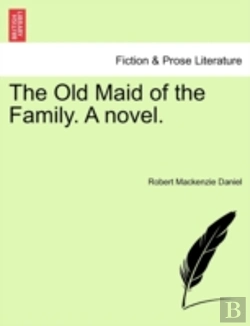 Bertrand.pt - The Old Maid Of The Family. A Novel.
