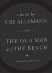 The Old Man And The Bench Â€“ A Novel