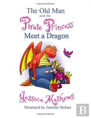 The Old Man And The Pirate Princess Meet A Dragon