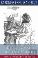 The Old Man In The Corner (Esprios Classics)