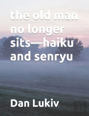 The Old Man No Longer Sits-Haiku And Senryu