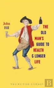 The Old Man'S Guide To Health And Longer Life