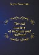 The Old Masters Of Belgium And Holland