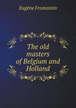 Bertrand.pt - The Old Masters Of Belgium And Holland