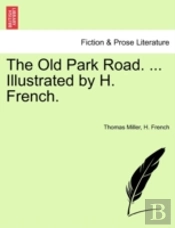 The Old Park Road. ... Illustrated By H.