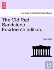 The Old Red Sandstone ... Fourteenth Edition.