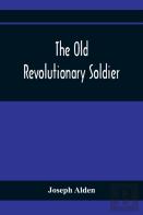 The Old Revolutionary Soldier