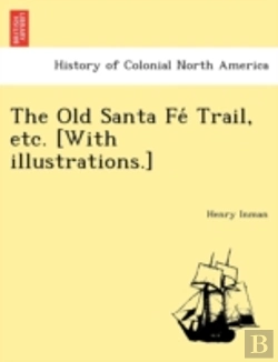 Bertrand.pt - The Old Santa Fe  Trail, Etc. (With Illu