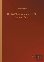 The Old Showmen, And The Old London Fair