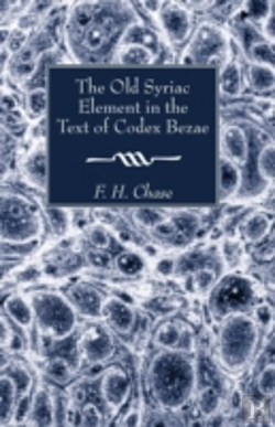 Bertrand.pt - The Old Syriac Element In The Text Of Codex Bezae