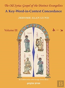 Bertrand.pt - The Old Syriac Gospel Of The Distinct Evangelists: A Key-Word-In-Context Concordance (Vol 3)