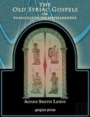 The Old Syriac Gospels Of Evangelion Da-Mepharreshe