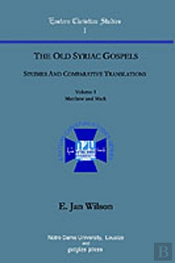 Bertrand.pt - The Old Syriac Gospels, Studies And Comparative Translations (Vol 1)