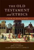 The Old Testament And Ethics Â€“ A Bookâ€“Byâ€“Book Survey