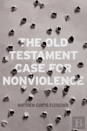 The Old Testament Case For Nonviolence