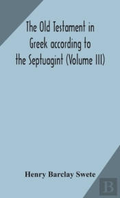 The Old Testament In Greek According To The Septuagint (Volume Iii)