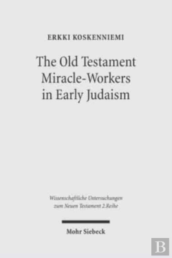Bertrand.pt - The Old Testament Miracle-Workers In Early Judaism