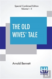 The Old Wives' Tale (Complete)