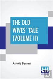 The Old Wives' Tale (Volume Ii)