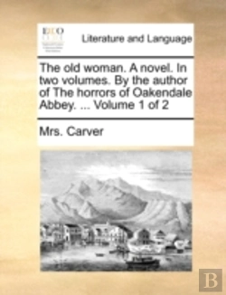 Bertrand.pt - The Old Woman. A Novel. In Two Volumes.