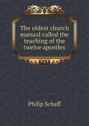 The Oldest Church Manual Called The Teaching Of The Twelve Apostles