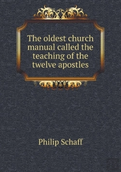 Bertrand.pt - The Oldest Church Manual Called The Teaching Of The Twelve Apostles