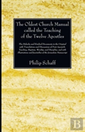 The Oldest Church Manual Called The Teaching Of The Twelve Apostles