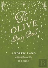 The Olive Fairy Book - Illustrated By H. J. Ford