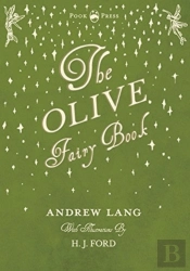 The Olive Fairy Book - Illustrated By H. J. Ford