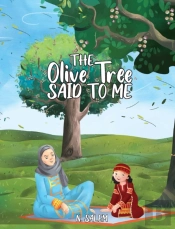 The Olive Tree Said To Me