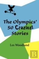 The Olympics' 50 Craziest Stories