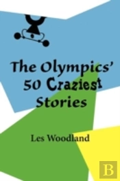 The Olympics' 50 Craziest Stories