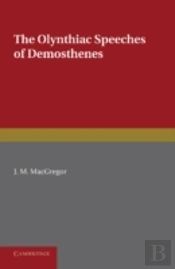 The Olynthiac Speeches Of Demosthenes