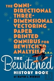 The Omni-Directional Three-Dimensional Vectoring Paper Printed Omnibus For Bewitched Analysis A.K.A. The Bewitched History Book