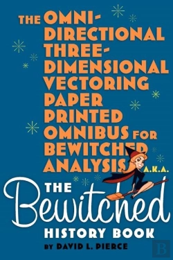 Bertrand.pt - The Omni-Directional Three-Dimensional Vectoring Paper Printed Omnibus For Bewitched Analysis A.K.A. The Bewitched History Book