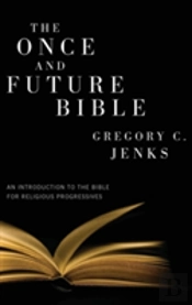 The Once And Future Bible