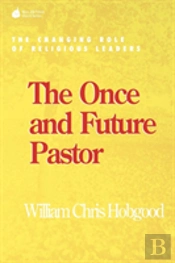 The Once And Future Pastor
