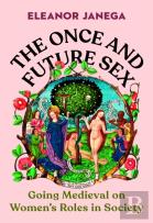 The Once And Future Sex