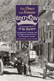 The Once And Future Silver Queen Of The Rockies