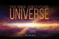 The Once And Future Universe