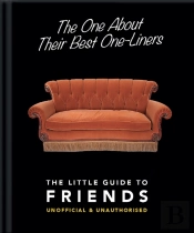 The One About Their Best One-Liners: The Little Guide To Friends