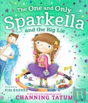 The One And Only Sparkella And The Big Lie